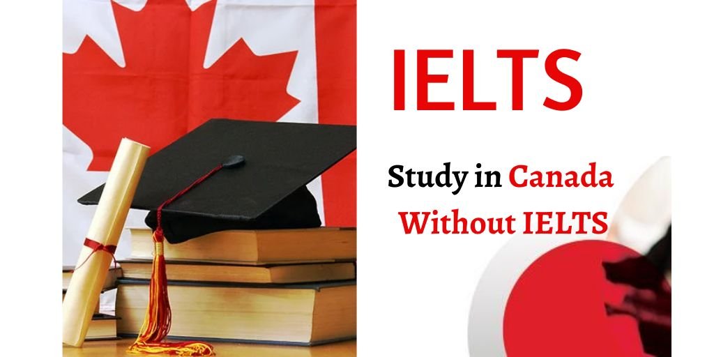 Is It Possible to Study in Canada Without IELTS